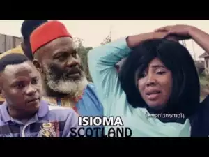 Video: Isioma in Scotland 5 $ 6 - Nigeria Nollywood Igbo Movie 2017 Latest Igbo Movie
